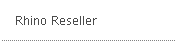 Rhino Reseller
